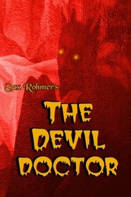 The Devil Doctor: Sometimes Published Under the Title 
