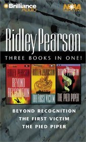 Ridley Pearson Collection: Beyond Recognition, The Pied Piper, The First Victim (Lou Boldt/Daphne Matthews)