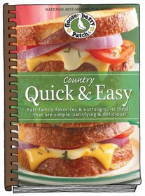 Country Quick & Easy: Fast Family Favorites & Nothing-To-It Meals That Are Simple, Satisfying & Delicious (Gooseberry Patch)
