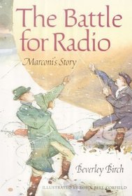 The Battle for Radio: Marconi's Story (Science Stories)