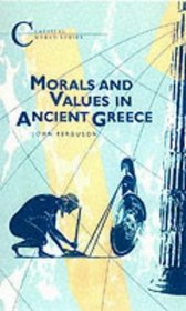 Morals and Values in Ancient Greece (Classical World)