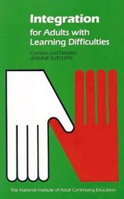 Integration for Adults with Learning Difficulties: Contexts and Debates
