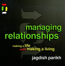 Managing Relationships: Making a Life While Making a Living