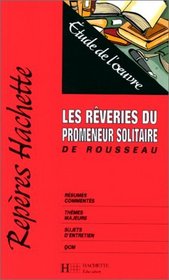 Les rveries du promeneur solitaire de Rousseau: tude de l'oeuvre