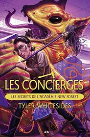 Les concierges - T2 : Les secrets de l'Acadmie New Forest (Les concierges - 10 ans et +) (French Edition)