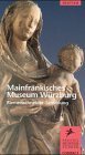 Mainfrnkisches Museum Wrzburg. Riemenschneider- Sammlung.