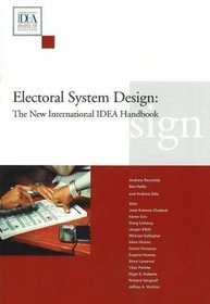 Electoral System Design : The New International IDEA Handbook (International IDEA Handbooks series)