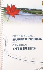 FIELD MANUAL ON BUFFER DESIGN FOR THE CANADIAN PRAIRIES