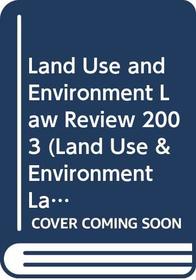 Land Use and Environment Law Review 2003