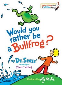 Would You Rather Be a Bullfrog? (Bright  and Early Books for Beginning Readers)