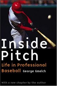 Inside Pitch: Life in Professional Baseball