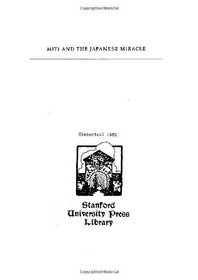 Miti and the Japanese Miracle: The Growth of Industrial Policy 1925-1975