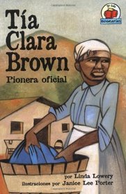 Tia Clara Brown/aunt Clara Brown: Pionera Oficial (Yo Solo Biografias) (Spanish Edition)