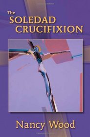 The Soledad Crucifixion