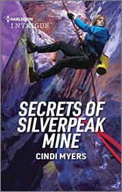 Secrets of Silverpeak Mine (Eagle Mountain: Critical Response, Bk 4) (Harlequin Intrigue, No 2183)