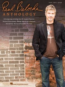 Paul Baloche Anthology (Piano/Vocal/Guitar Artist Songbook)