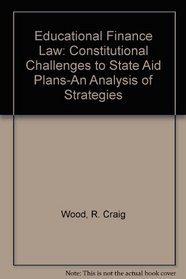 Educational Finance Law: Constitutional Challenges to State Aid Plans-An Analysis of Strategies