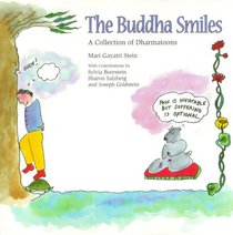 The Buddha Smiles: a Collection of Dharmatoons
