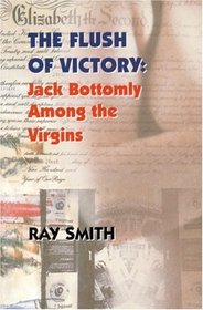 The Flush Of Victory: Jack Bottomly Among the Virgins