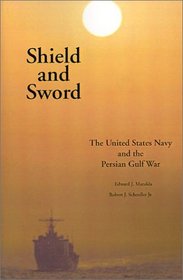 Shield and Sword: The United States Navy and the Persian Gulf War