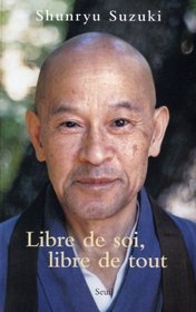Libre de soi, libre de tout (French Edition)