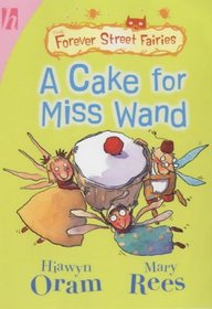 A Cake for Miss Wand (Forever Street Fairies)