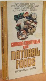 Cooking Creatively With Natural Foods
