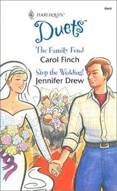The Family Feud / Stop the Wedding! (Harlequin Duets, No 72)