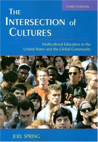 Intersection of Cultures:  Multicultural Education in the United State and the Global Economy, Third Edition