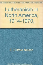 Lutheranism in North America, 1914-1970,