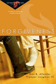 Forgiveness: 6 Studies for Individuals, Couples or Groups (Intimate Marriage)