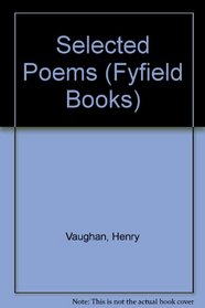 Henry Vaughan: A selection of his poems (Fyfield books)