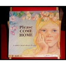 Please Come Home: A Child's Book About Divorce (Heart to Heart)