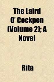 The Laird O' Cockpen (Volume 2); A Novel