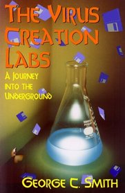 The Virus Creation Labs: A Journey Into The Underground
