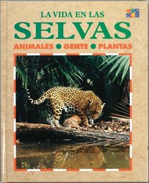 Las Selvas (La Vida En... (Rainforests))