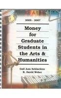Money for Graduate Students in the Arts  Humanities, 2005-2007 (Money for Graduate Students in the Arts and Humanities)