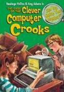The Case of the Clever Computer Crooks: & 8 Other Mysteries (Can You Solve the Mystery?)