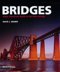 Bridges : Three Thousand Years of Defying Nature