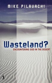 Wasteland?: Encountering God in the Desert