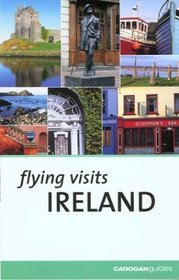 Flying Visits: Ireland (Flying Visits - Cadogan)