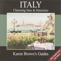 Karen Brown's Italy: Charming Inns & Itineraries 2003 (Karen Brown Guides/Distro Line)