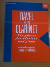 Ravel for Clarinet: Six Pieces for Clarinet and Piano (Oxford Chamber Music)