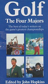 Golf - the four Majors: An anthology of the best contemporary writing on golf
