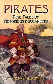 Pirates: True Tales of Notorious Buccaneers