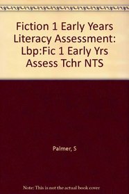 Fiction 1 Early Years Literacy Assessment: Lbp:Fic 1 Early Yrs Assess Tchr NTS