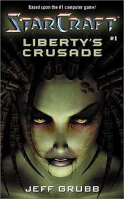 Liberty's Crusade (StarCraft, Bk 1)