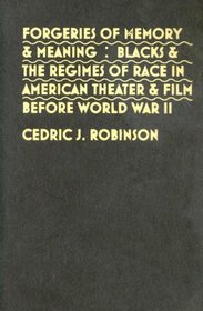 Forgeries of Memory and Meaning: Blacks and the Regimes of Race in American Theater and Film before World War II