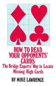 How to Read Your Opponents Cards: The Bridge Experts' Way to Locate Missing High Cards