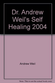 Dr. Andrew Weil's Self Healing 2004